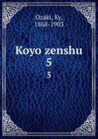 Koyo zenshu. 5