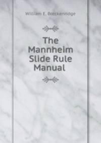 The Mannheim Slide Rule Manual