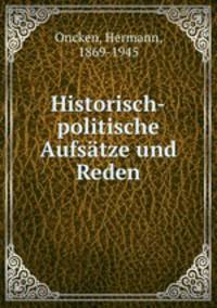 Historisch-politische Aufstze und Reden