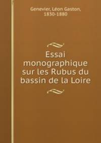 Essai monographique sur les Rubus du bassin de la Loire