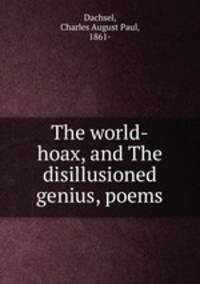 The world-hoax, and The disillusioned genius, poems