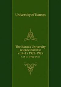 The Kansas University science bulletin. v.14-15 1922-1925