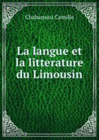La langue et la litterature du Limousin