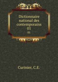 Dictionnaire national des contemporains. 01