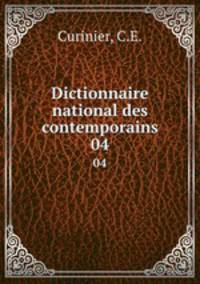 Dictionnaire national des contemporains. 04