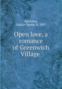 Open love, a romance of Greenwich Village