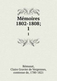 Mmoires 1802-1808;. 1
