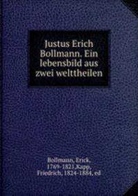 Justus Erich Bollmann. Ein lebensbild aus zwei welttheilen