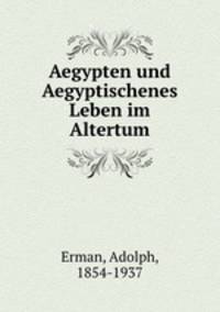 Aegypten und Aegyptischenes Leben im Altertum