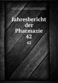 Jahresbericht der Pharmazie. 42