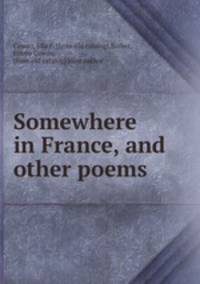 Somewhere in France, and other poems