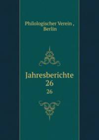Jahresberichte. 26