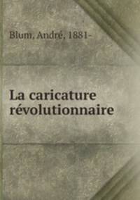 La caricature revolutionnaire
