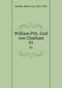 William Pitt, Graf von Chatham. Volume 1