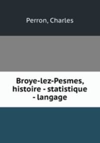 Broye-lez-Pesmes, histoire - statistique - langage