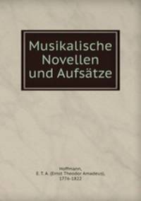 Musikalische Novellen und Aufsatze