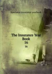 The Insurance Year Book. 16