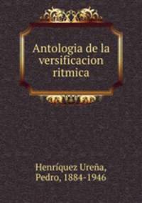 Antologia de la versificacion ritmica
