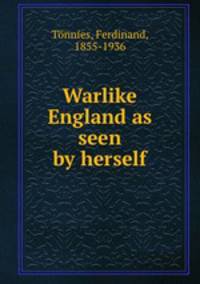 Warlike England as seen by herself