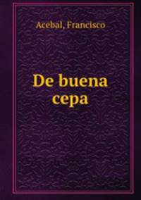De buena cepa