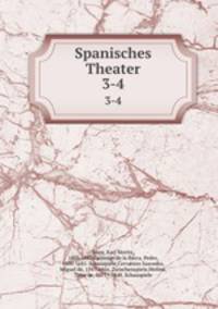 Spanisches Theater. 3-4