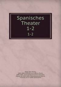 Spanisches Theater. 1-2