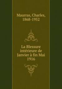 La Blessure intrieure de Janvier fin Mai 1916