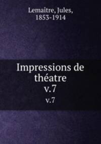 Impressions de thatre. v.7