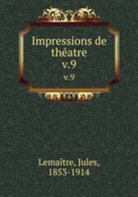 Impressions de thatre. v.9