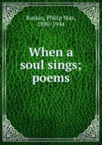When a soul sings; poems