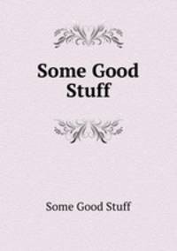 Some Good Stuff