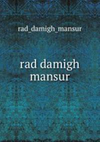 rad damigh mansur