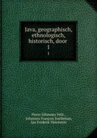 Java, geographisch, ethnologisch, historisch, door .. 1