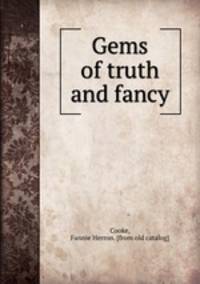 Gems of truth and fancy