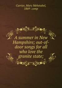 A summer in New Hampshire; out-of-door songs for all who love the granite state;