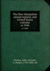The New-Hampshire annual register, and United States calendar. yr.1846