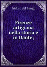 Firenze artigiana nella storia e in Dante;