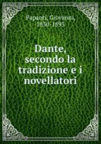 Dante, secondo la tradizione e i novellatori