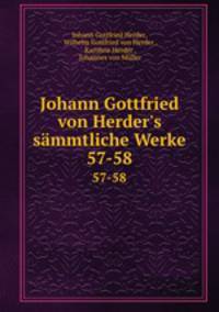 Johann Gottfried von Herder`s smmtliche Werke.. 57-58