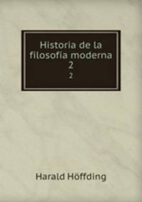 Historia de la filosofa moderna. 2