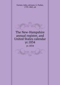 The New-Hampshire annual register, and United States calendar. yr.1834