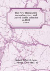 The New-Hampshire annual register, and United States calendar. yr.1828