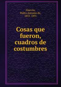 Cosas que fueron, cuadros de costumbres