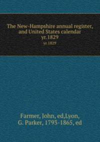 The New-Hampshire annual register, and United States calendar. yr.1829
