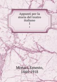 Appunti per la storia del teatro italiano. 1