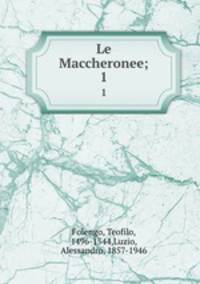 Le Maccheronee;. 1