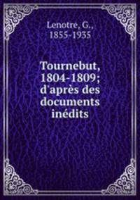 Tournebut, 1804-1809; d