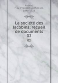 La socit des Jacobins; recueil de documents. 02