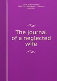 The journal of a neglected wife