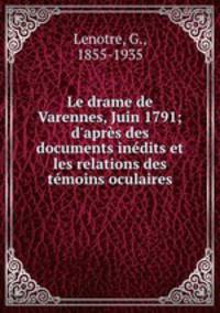 Le drame de Varennes, Juin 1791; d